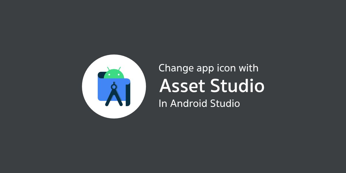 เปลี่ยนภาพไอคอนของแอปแบบง่ายๆด้วย  Asset Studio บน Android Studio