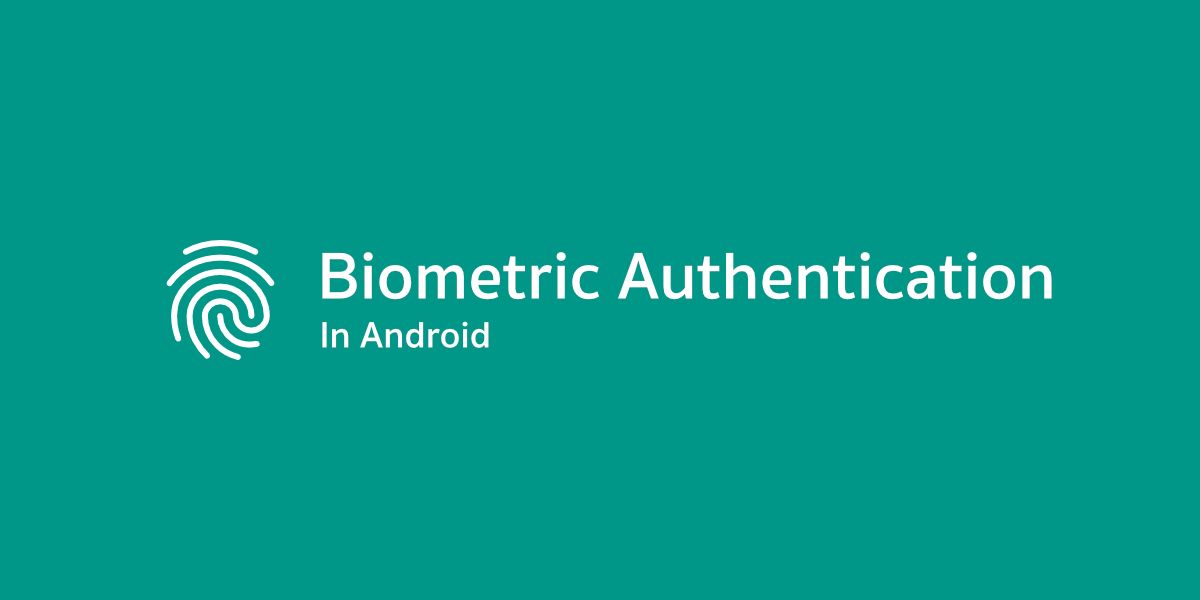 รู้จักกับ Biometric Authentication บนแอนดรอยด์