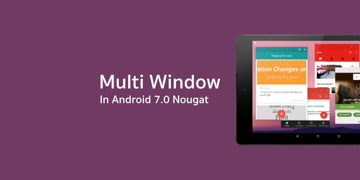 รู้จัก Multi Window บน Android 7.0 Nougat และวิธีการรับมือ