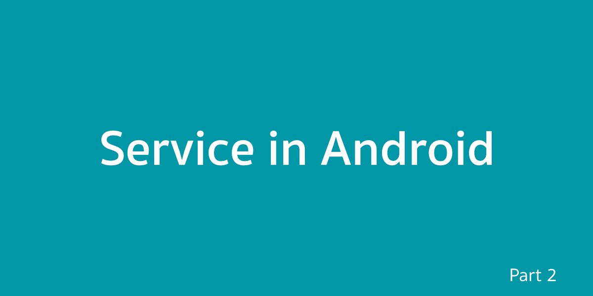 Service in Android — [ตอนที่ 2] Lifecycle ของ Service