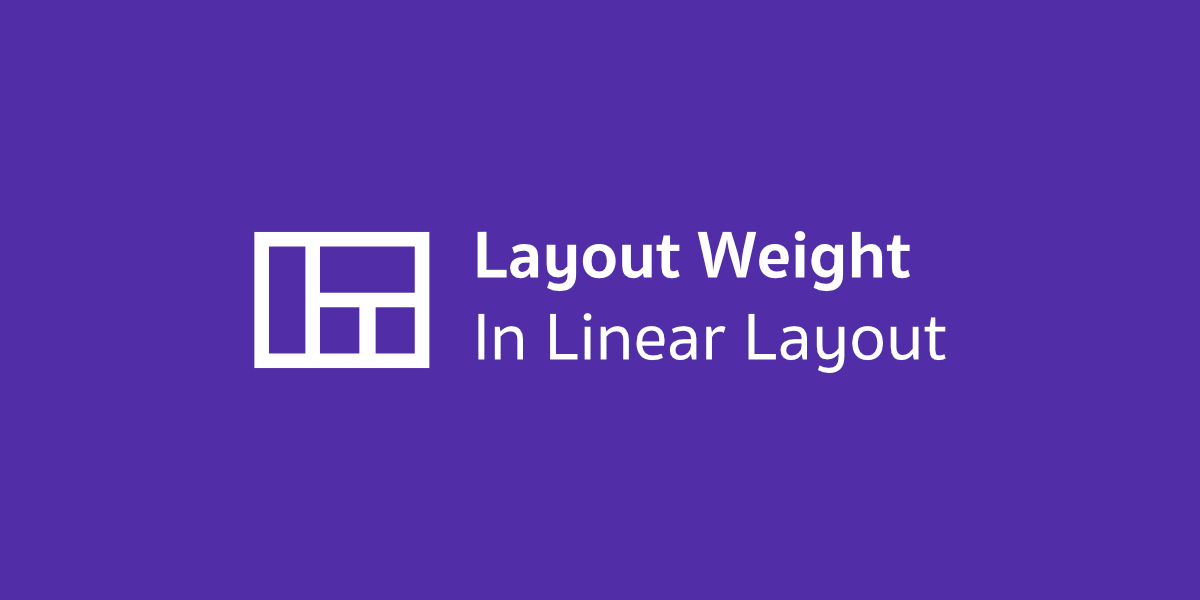 รู้จักกับ Layout Weight ใน Linear Layout