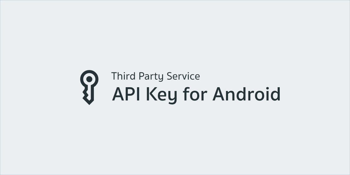 การใช้งาน 3rd Party Service ด้วย API Key ที่นักพัฒนาแอนดรอยด์ควรรู้