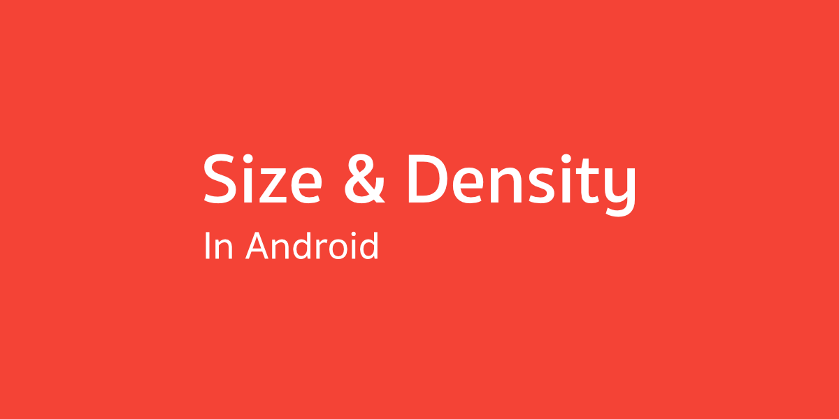 ว่าด้วยเรื่อง Size และ Density ของหน้าจอ