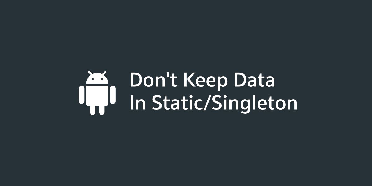 ทำไมจึงไม่ควรเก็บข้อมูลทิ้งไว้ใน Singleton หรือ Static Variable