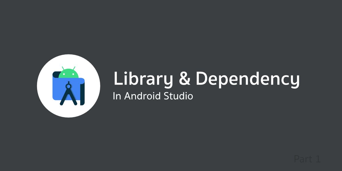 รู้จักกับ Dependency บน Android Studio
