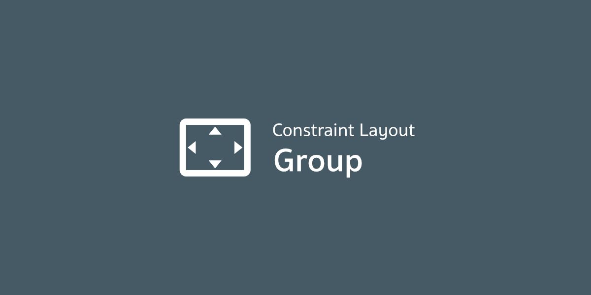 Constraint Layout - Group