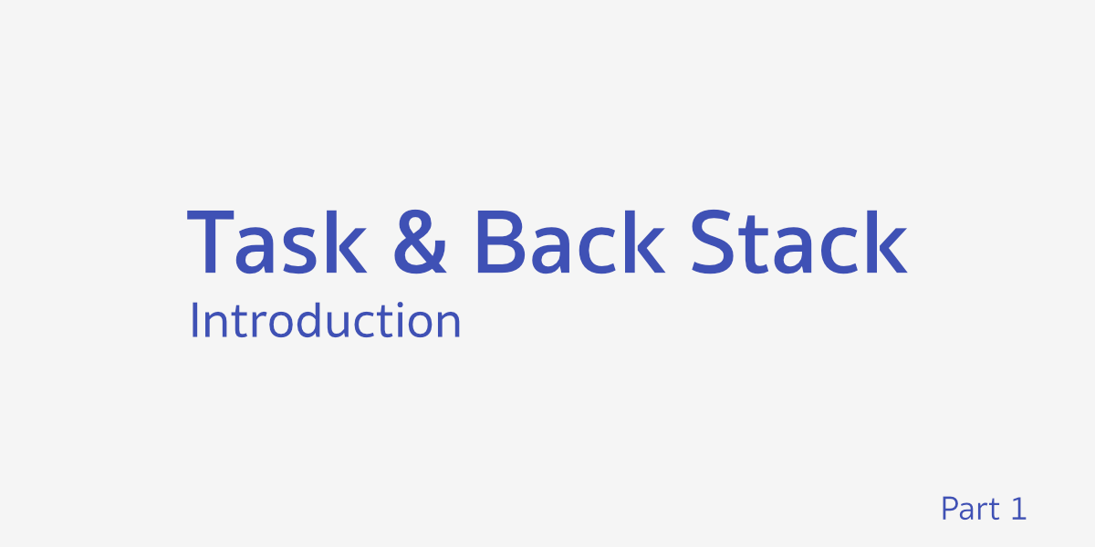 Task และ Back Stack ตอนที่ 1 - Introduction