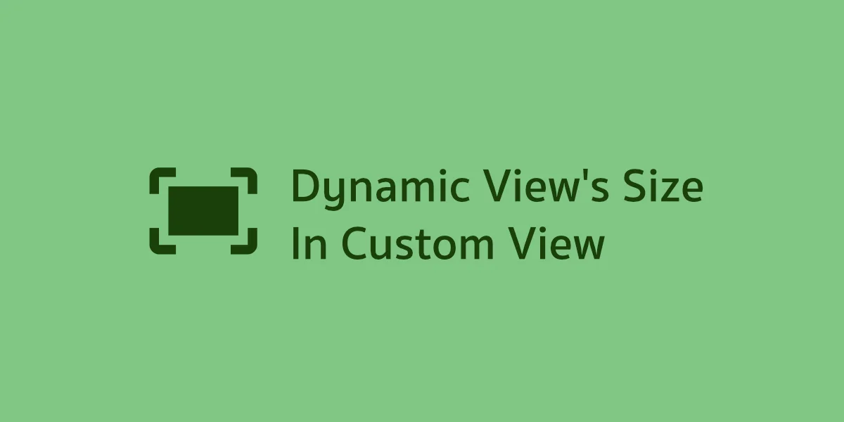 วิธีสร้าง Custom View ที่เปลี่ยนขนาดผ่านโค้ดได้