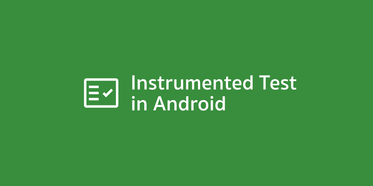 มาเขียน Instrumented Test บน Android Studio กัน