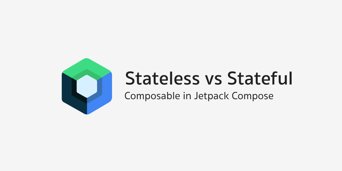 Stateless & Stateful Composable ใน Jetpack Compose