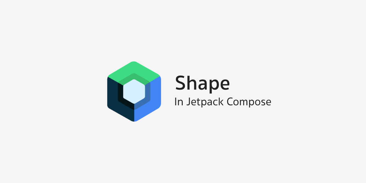 สร้าง UI ให้ได้ดั่งใจด้วย Shape ใน Jetpack Compose