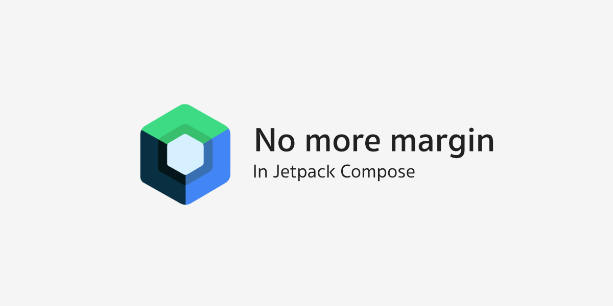 ทำอย่างไรดี เมื่อ Jetpack Compose ไม่มี Margin ให้ใช้